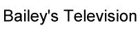 Bailey's Television